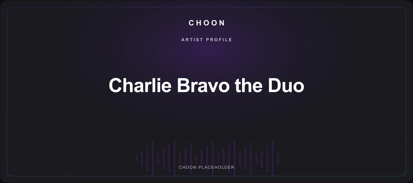 Choon cover placeholder for Charlie Bravo the Duo