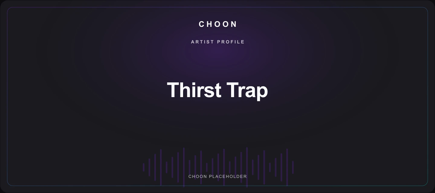 Choon cover placeholder for Thirst Trap