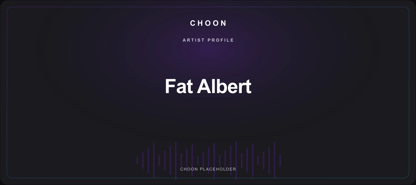 Choon cover placeholder for Fat Albert