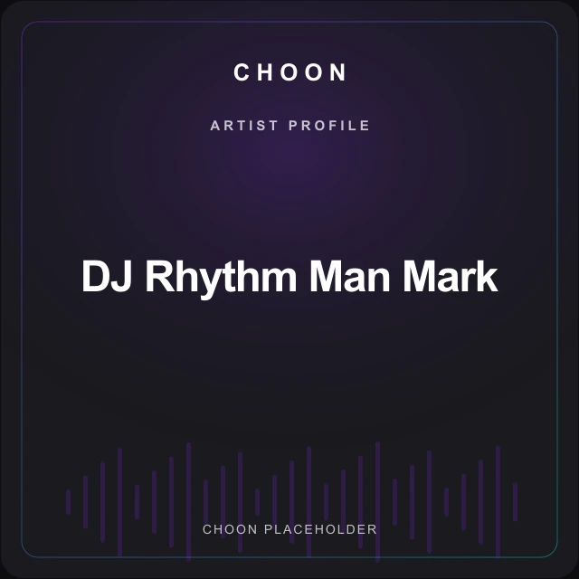 Choon profile placeholder for DJ Rhythm Man Mark