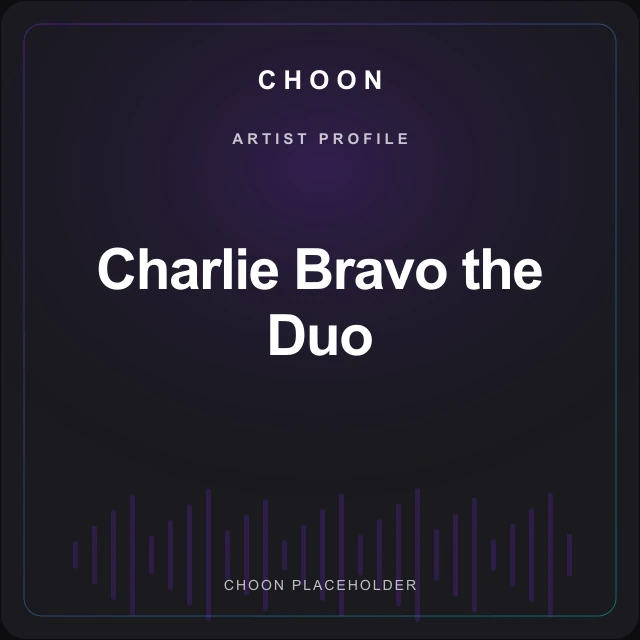 Choon profile placeholder for Charlie Bravo the Duo