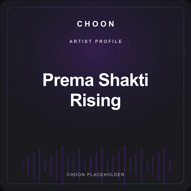 Choon profile placeholder for Prema Shakti Rising