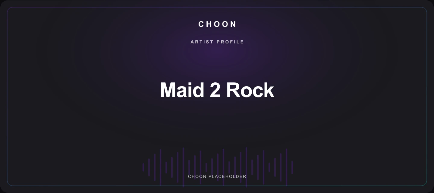 Choon cover placeholder for Maid 2 Rock