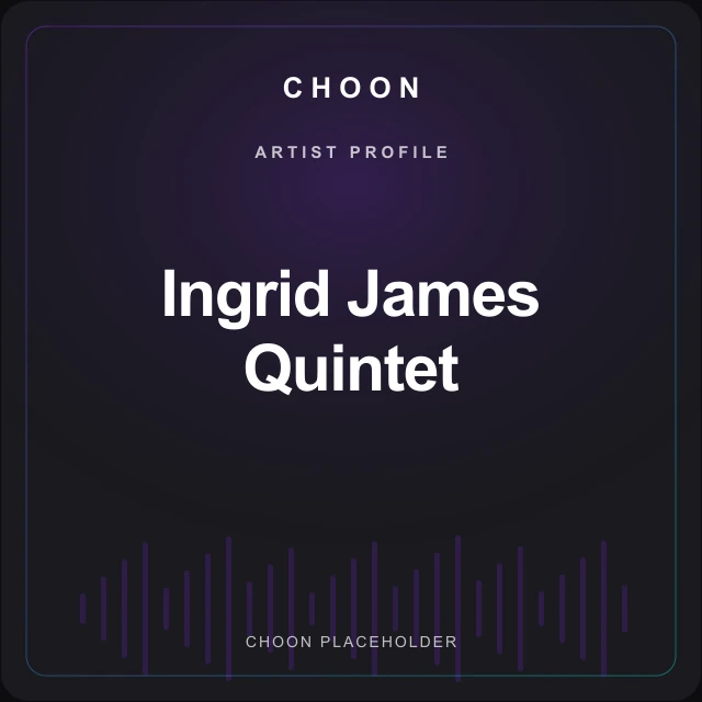 Choon profile placeholder for Ingrid James Quintet
