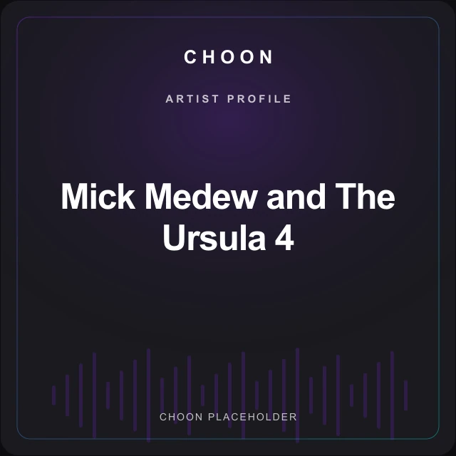 Choon profile placeholder for Mick Medew and The Ursula 4